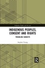 Cover: Indigenous Peoples, Consent and Rights - Routledge