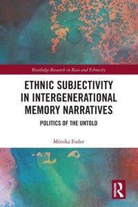 Enlarge image Cover: Ethnic Subjectivity in Intergenerational Memory Narratives - Routledge