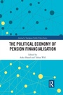 Cover: The Political Economy of Pension Financialisation - Routledge