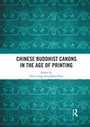 Cover: Chinese Buddhist Canons in the Age of Printing - Routledge