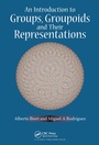 Cover: An Introduction to Groups, Groupoids and Their Representations - CRC Press