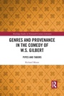 Cover: Genres and Provenance in the Comedy of W.S. Gilbert - Routledge