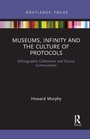 Cover: Museums, Infinity and the Culture of Protocols - Routledge