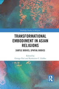 Enlarge image Cover: Transformational Embodiment in Asian Religions - Routledge