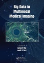 Cover: Big Data in Multimodal Medical Imaging - Chapman & Hall/CRC