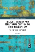 Cover: History, Memory, and Territorial Cults in the Highlands of Laos - Routledge