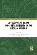 Cover: Development Banks and Sustainability in the Andean Amazon - Routledge