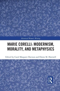 Enlarge image Cover: Marie Corelli: Modernism, Morality, and Metaphysics - Routledge