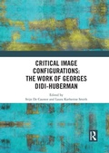 Cover: Critical Image Configurations: The Work of Georges Didi-Huberman - Routledge