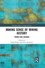 Cover: Making Sense of Mining History - Routledge