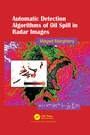Cover: Automatic Detection Algorithms of Oil Spill in Radar Images - CRC Press