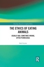 Cover: The Ethics of Eating Animals - Routledge