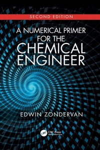 Enlarge image Cover: A Numerical Primer for the Chemical Engineer, Second Edition - CRC Press