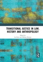 Cover: Transitional Justice in Law, History and Anthropology - Routledge