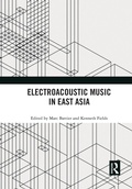 Cover: Electroacoustic Music in East Asia - Routledge