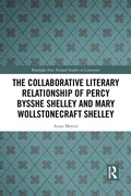 Cover: The Collaborative Literary Relationship of Percy Bysshe Shelley and Mary Wollstonecraft Shelley - Routledge