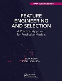 Enlarge image Cover: Feature Engineering and Selection - Chapman & Hall/CRC