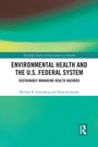 Cover: Environmental Health and the U.S. Federal System - Routledge