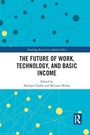 Cover: The Future of Work, Technology, and Basic Income - Routledge