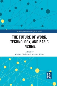 Enlarge image Cover: The Future of Work, Technology, and Basic Income - Routledge