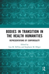 Enlarge image Cover: Bodies in Transition in the Health Humanities - Routledge