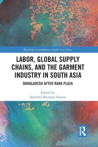 Abbildung von: Labor, Global Supply Chains, and the Garment Industry in South Asia - Routledge