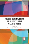 Cover: Traces and Memories of Slavery in the Atlantic World - Routledge