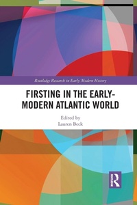 Enlarge image Cover: Firsting in the Early-Modern Atlantic World - Routledge