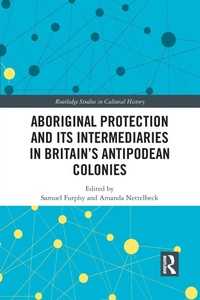 Enlarge image Cover: Aboriginal Protection and Its Intermediaries in Britain's Antipodean Colonies - Routledge