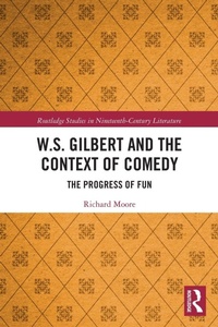 Enlarge image Cover: W.S. Gilbert and the Context of Comedy - Routledge