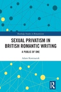Cover: Sexual Privatism in British Romantic Writing - Routledge