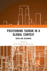 Enlarge image Cover: Positioning Taiwan in a Global Context - Routledge