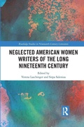 Cover: Neglected American Women Writers of the Long Nineteenth Century - Routledge