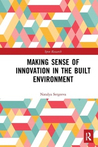 Enlarge image Cover: Making Sense of Innovation in the Built Environment - Routledge
