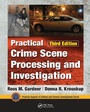 Cover: Practical Crime Scene Processing and Investigation, Third Edition - CRC Press
