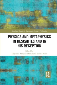 Enlarge image Cover: Physics and Metaphysics in Descartes and in his Reception - Routledge
