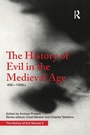 Cover: The History of Evil in the Medieval Age - Routledge