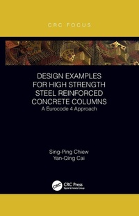 Enlarge image Cover: Design Examples for High Strength Steel Reinforced Concrete Columns - CRC Press