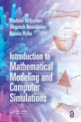Cover: Introduction to Mathematical Modeling and Computer Simulations - Chapman & Hall/CRC
