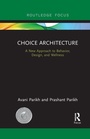 Cover: Choice Architecture - Routledge