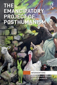 Enlarge image Cover: The Emancipatory Project of Posthumanism - Routledge