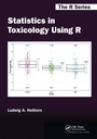 Cover: Statistics in Toxicology Using R - Chapman & Hall/CRC
