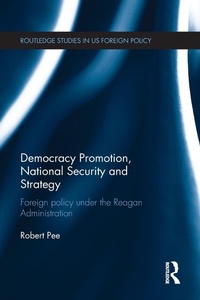 Enlarge image Cover: Democracy Promotion, National Security and Strategy - Routledge