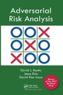 Cover: Adversarial Risk Analysis - Chapman & Hall/CRC
