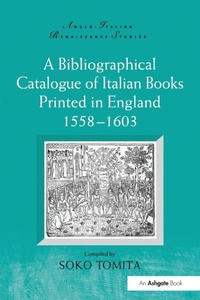 Bild vergrößern Bild: A Bibliographical Catalogue of Italian Books Printed in England 1558-1603 - Routledge