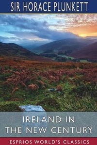 Abbildung von: Ireland in the New Century (Esprios Classics) - Blurb