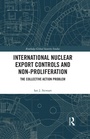 Cover: International Nuclear Export Controls and Non-Proliferation - Routledge