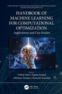 Cover: Handbook of Machine Learning for Computational Optimization - CRC Press