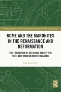 Cover: Rome and the Maronites in the Renaissance and Reformation - Routledge