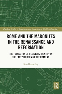 Enlarge image Cover: Rome and the Maronites in the Renaissance and Reformation - Routledge